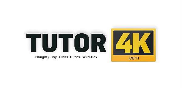  TUTOR4K. Need for sex motivates tutor to have an affair with handsome guy